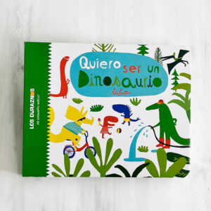 Portada libro "Quiero ser un dinosaurio"