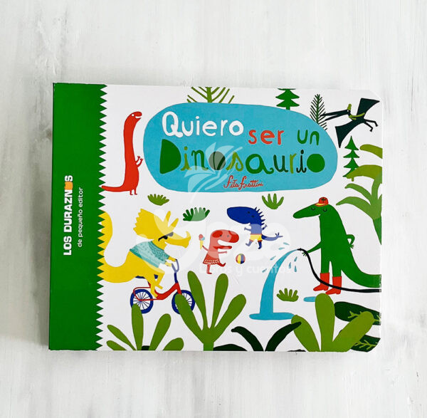 Portada libro "Quiero ser un dinosaurio"