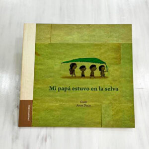 Portada libro "Mi papá estuvo en la selva"